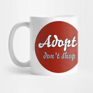 adopt don't shop Mug